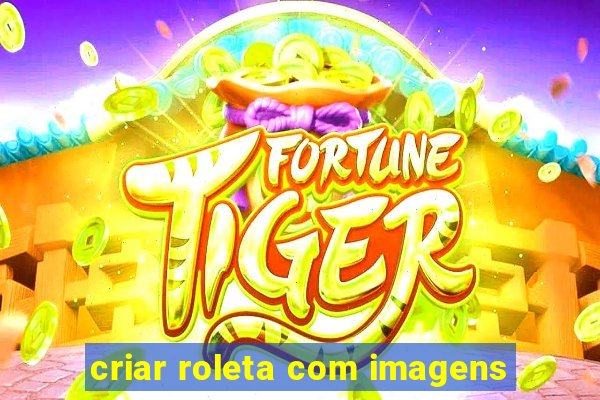 criar roleta com imagens